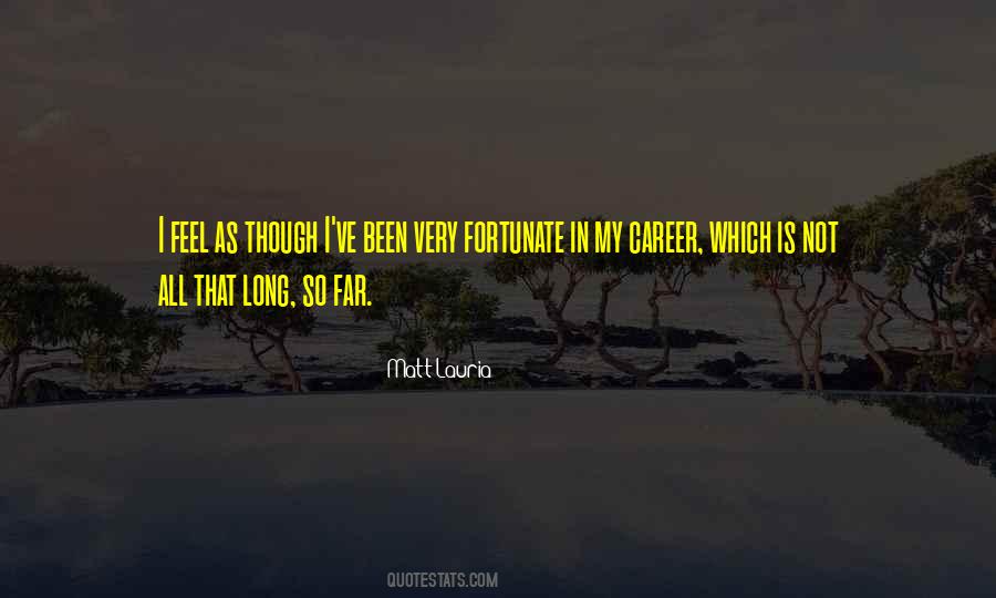 Feel So Fortunate Quotes #1021655