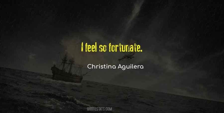 Feel So Fortunate Quotes #564747