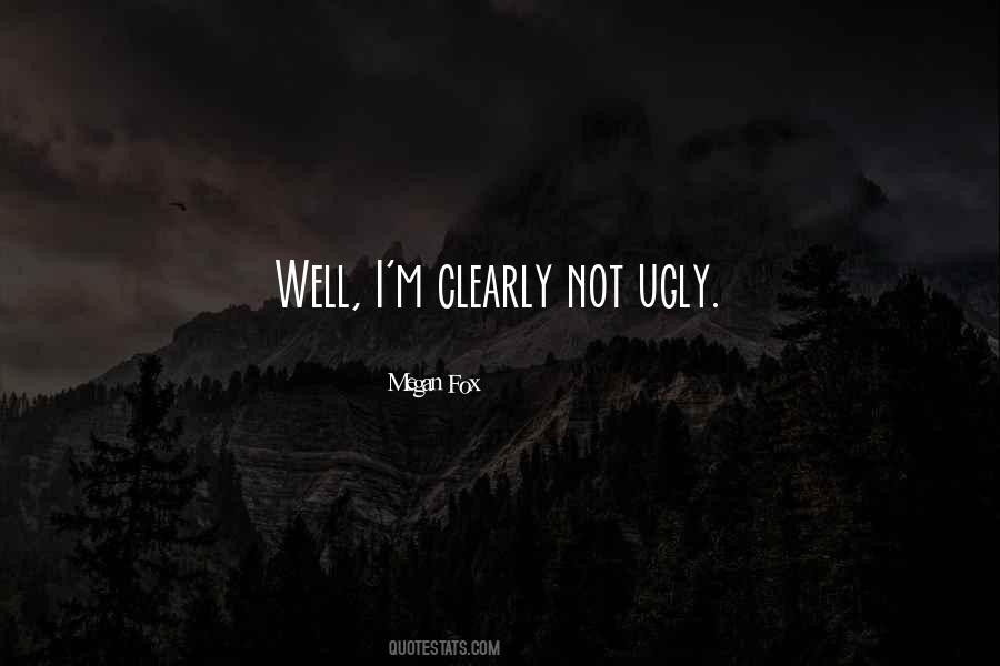 Not Ugly Quotes #841151