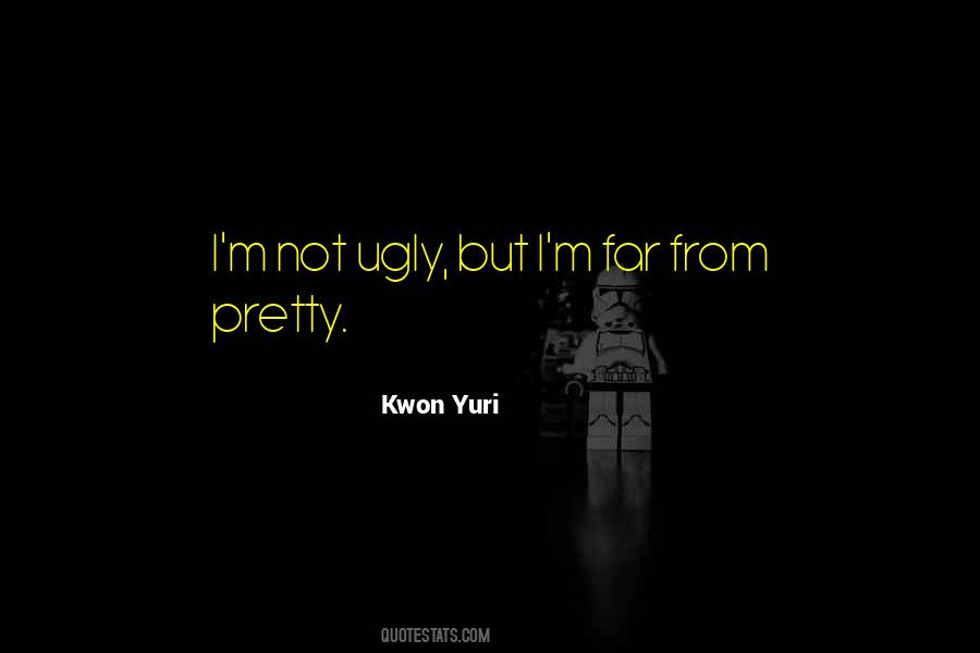 Not Ugly Quotes #949434