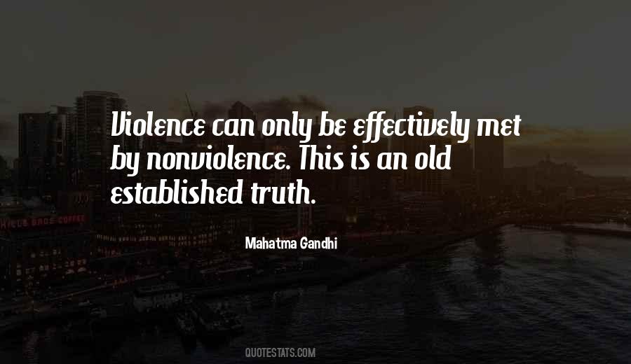 Truth And Non Violence Quotes #1463162