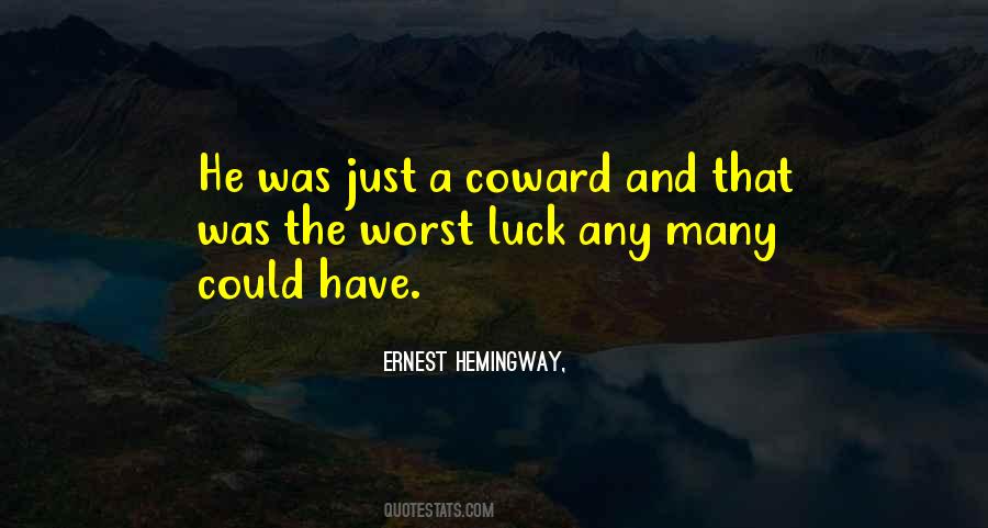 Quotes About The Worst Luck #1618109