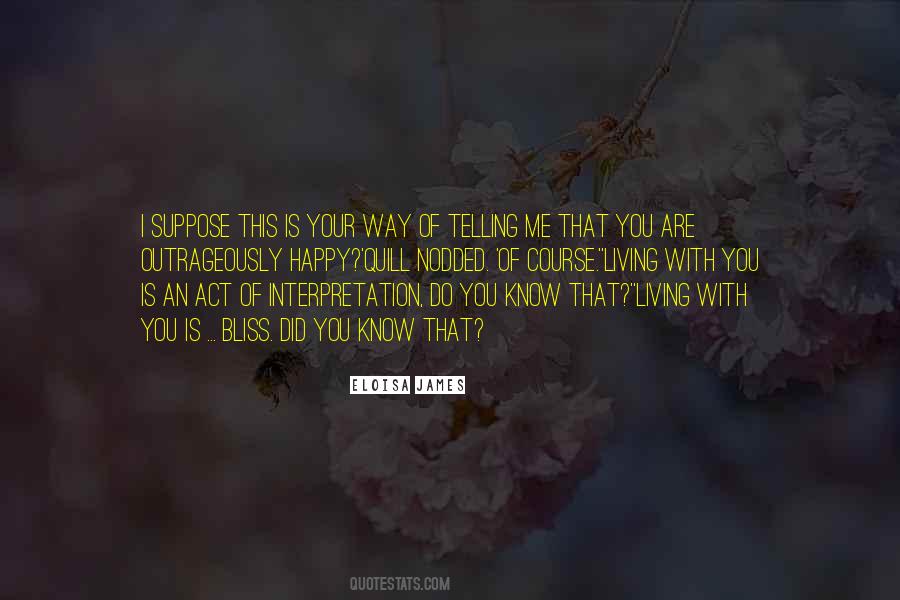 Know You Are Happy Quotes #770772