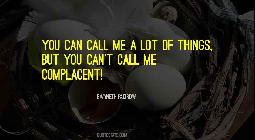 You Can Call Me Quotes #1416531