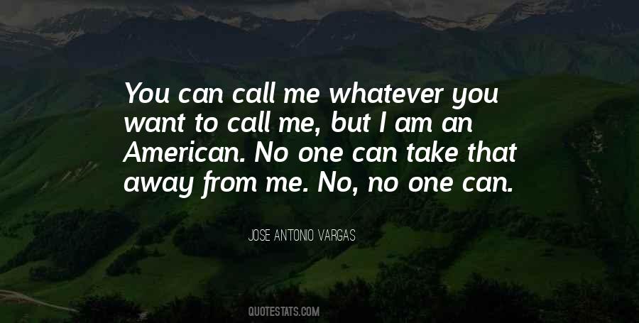 You Can Call Me Quotes #1752228