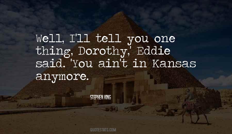 Not In Kansas Anymore Quotes #349743