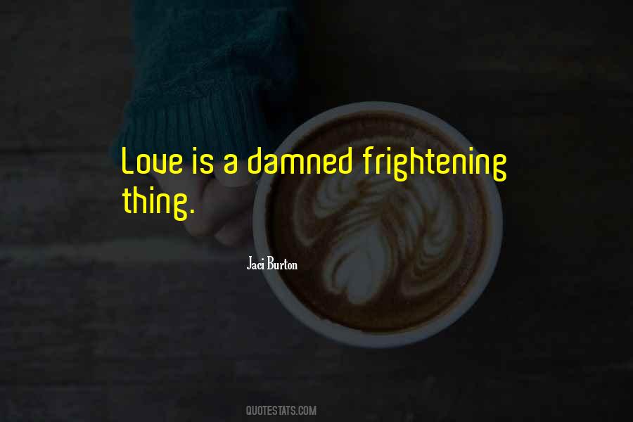 Frightening Love Quotes #89158