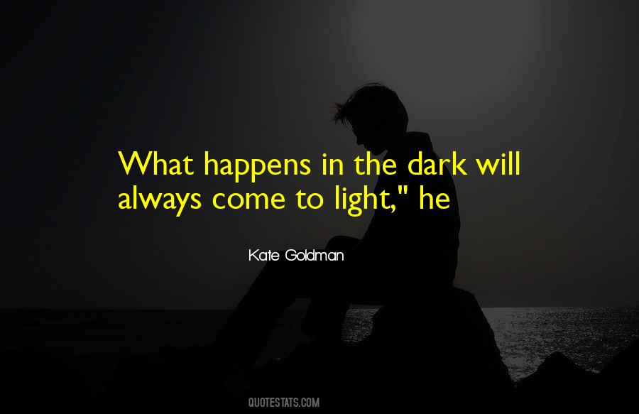 Come To Light Quotes #766003