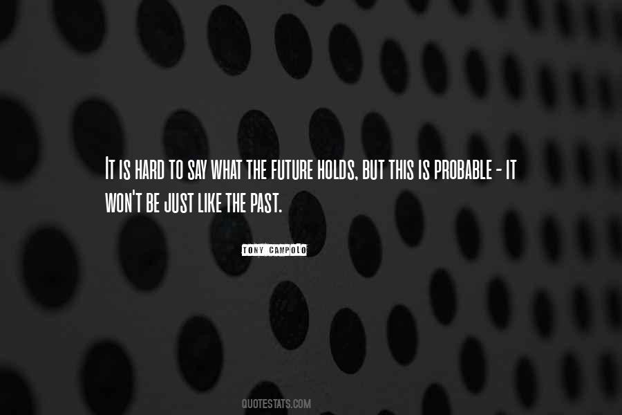 The Future Holds Quotes #1856439