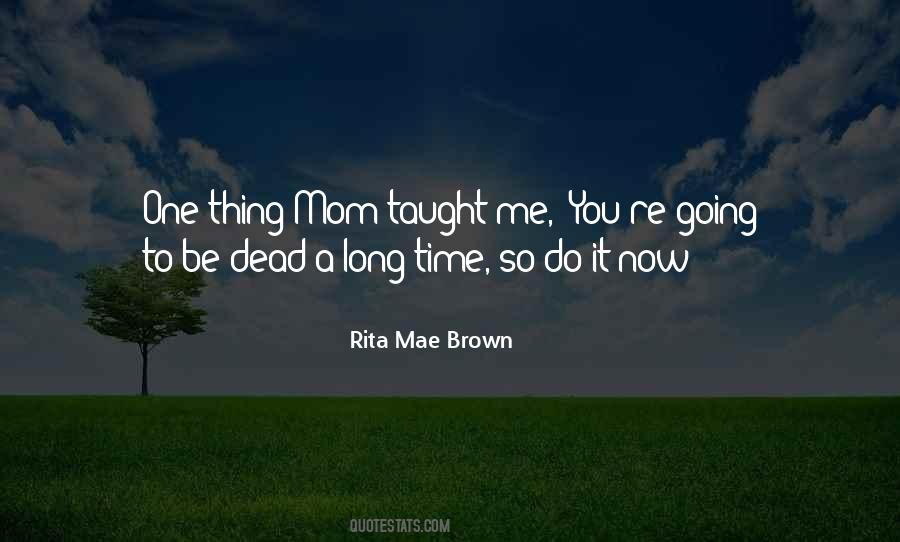 Long Mom Quotes #1324275