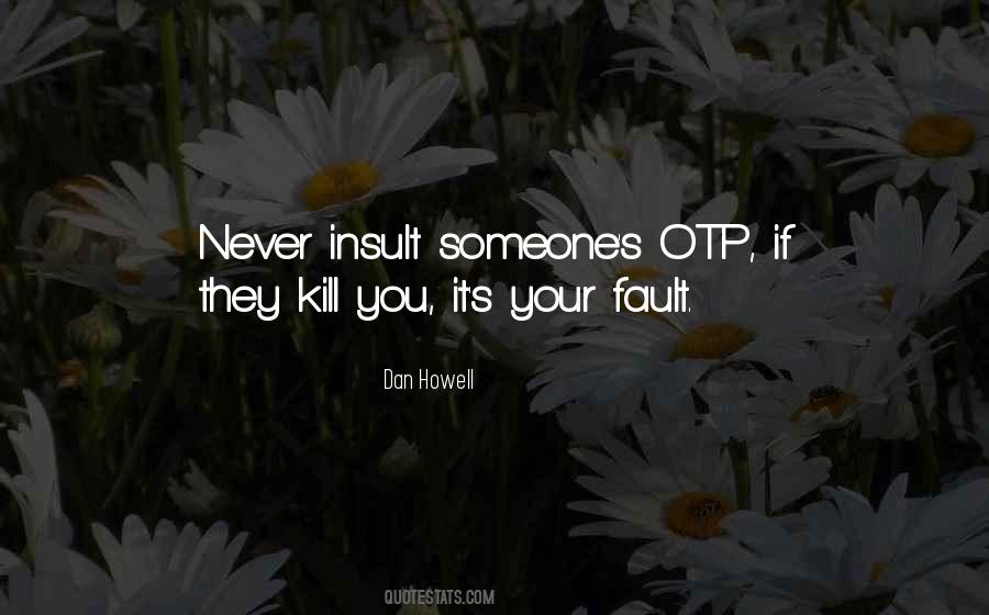 Never Insult Someone Quotes #1634865