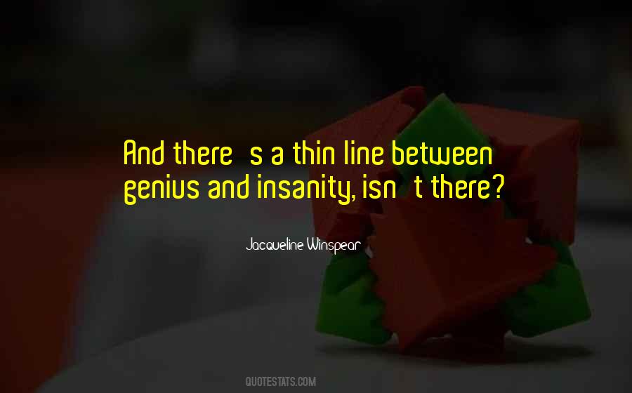 There Is A Very Thin Line Between Quotes #748665