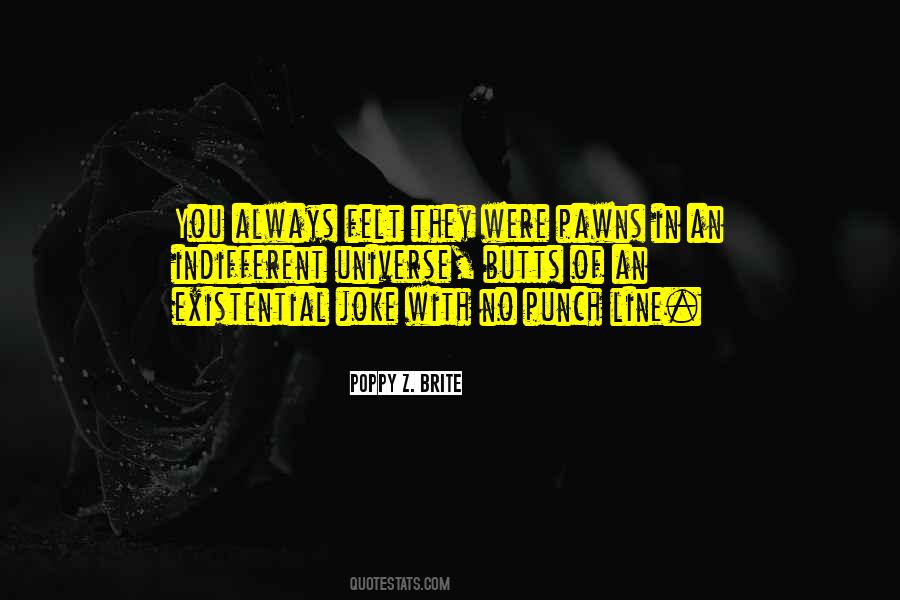 Universe Is Indifferent Quotes #1847219