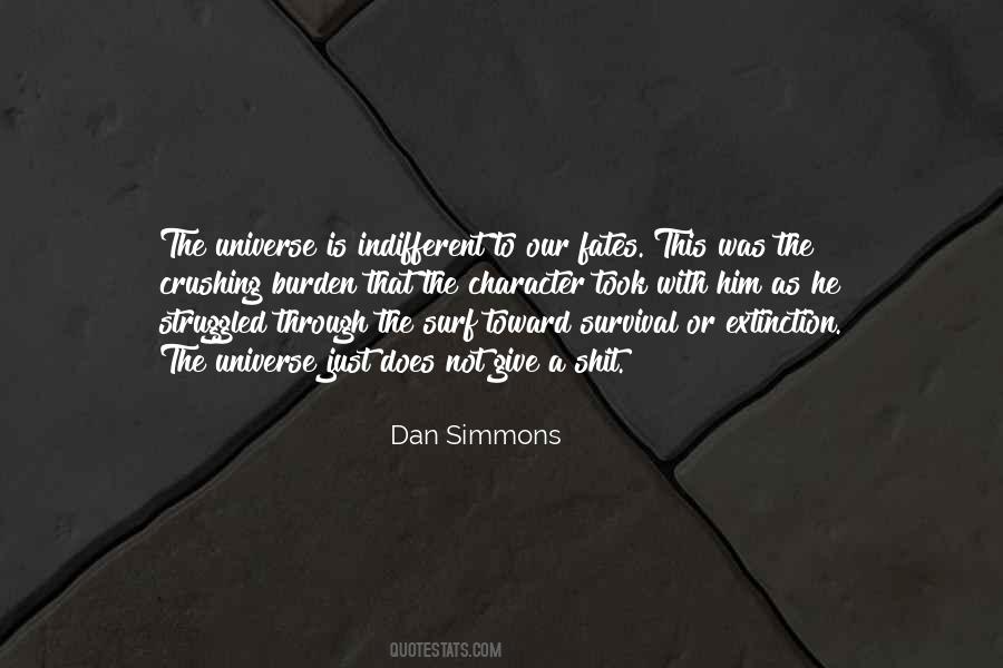 Universe Is Indifferent Quotes #637432