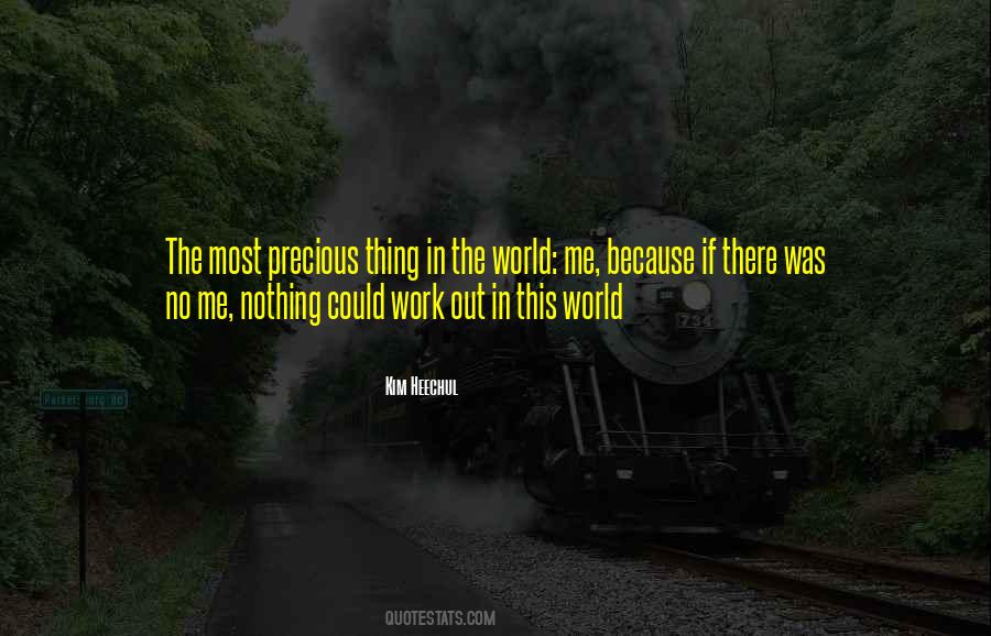 The Most Precious Thing In The World Quotes #1651294