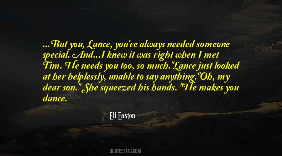 When Someone Needs You Quotes #881987