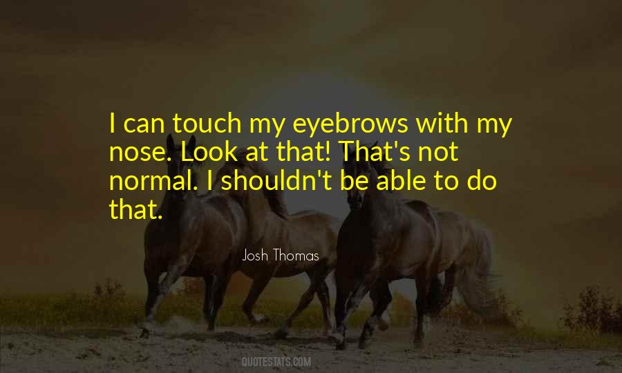 Touch Your Nose Quotes #1345265