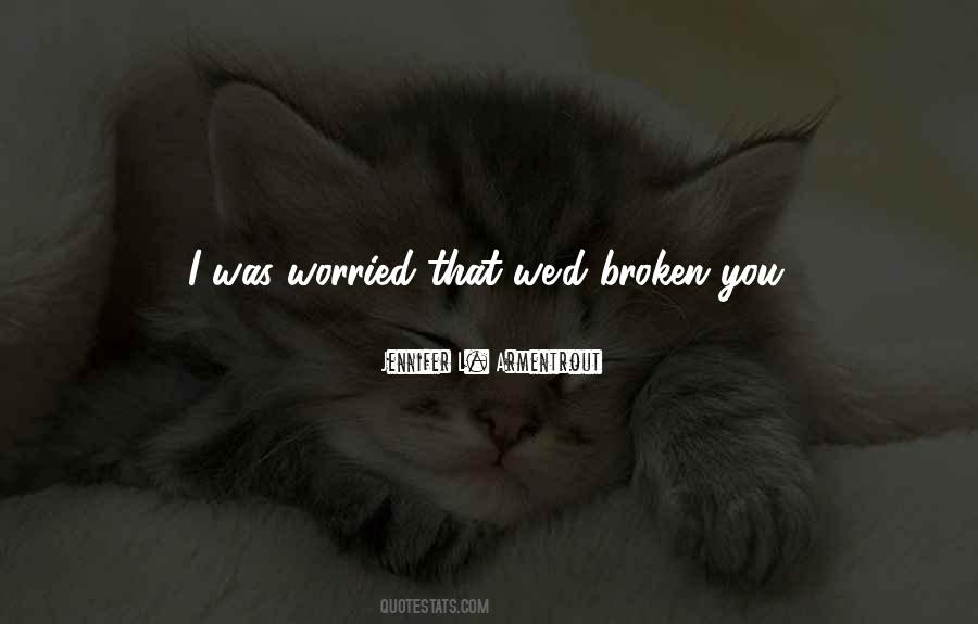 I Was Broken Quotes #979040