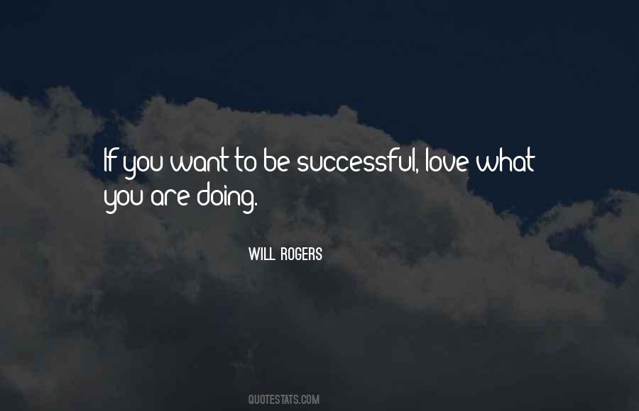 If You Want To Be Successful Quotes #1022992