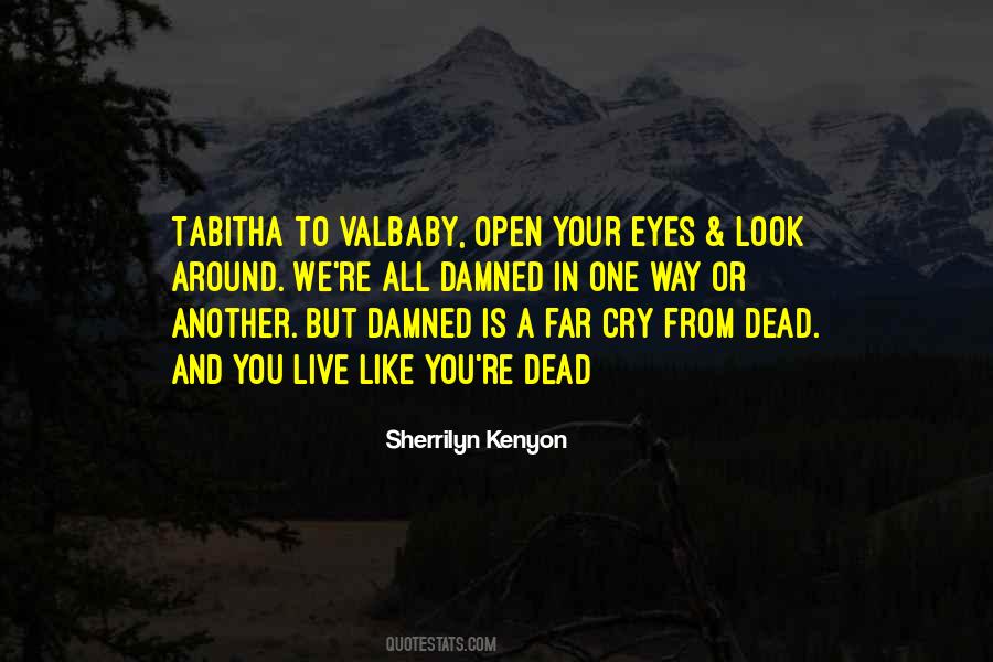 Cry My Eyes Out Quotes #276914
