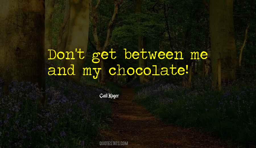 My Chocolate Quotes #27953