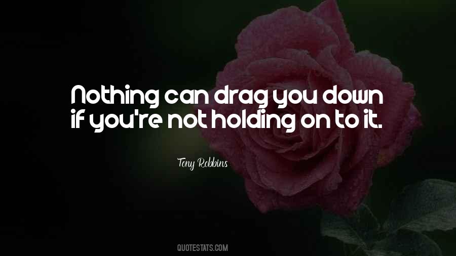 Not Holding On Quotes #1866540