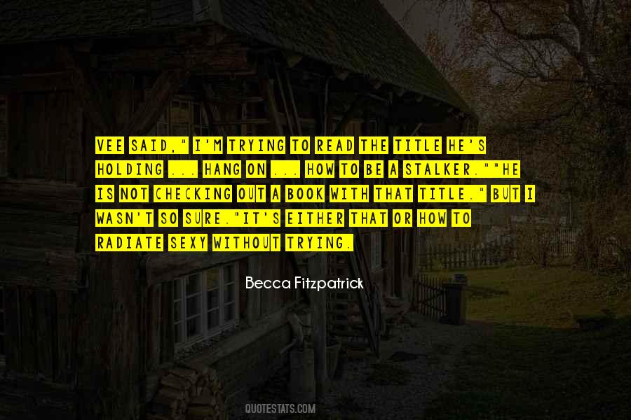 Not Holding On Quotes #920413