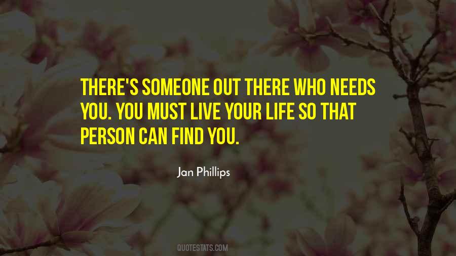 You Find That Someone Quotes #342431