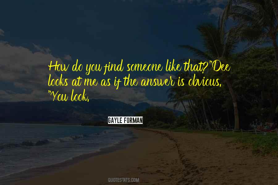 You Find That Someone Quotes #362805