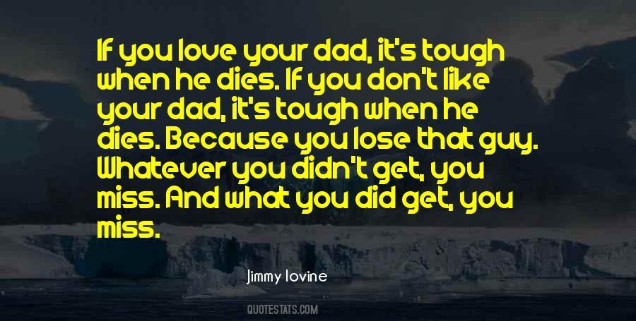Love Your Dad Quotes #1230529