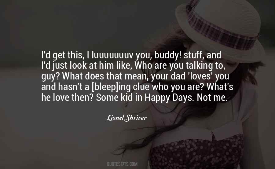 Love Your Dad Quotes #442044