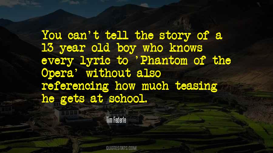 A 13 Year Old Quotes #1499185