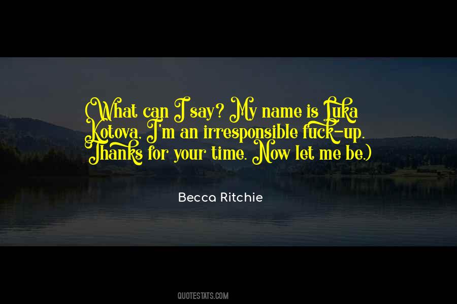 Thanks For Your Time Quotes #1724530