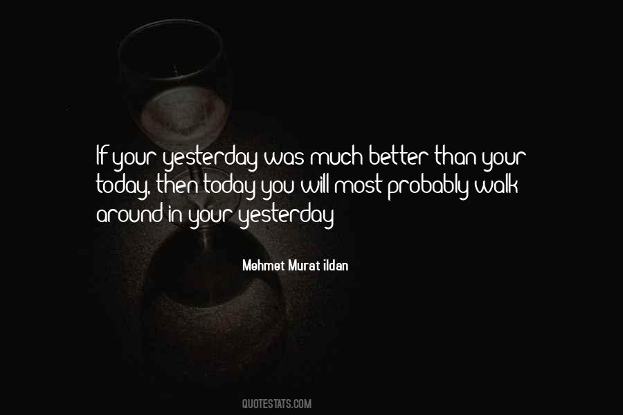 Be Better Today Than Yesterday Quotes #352689