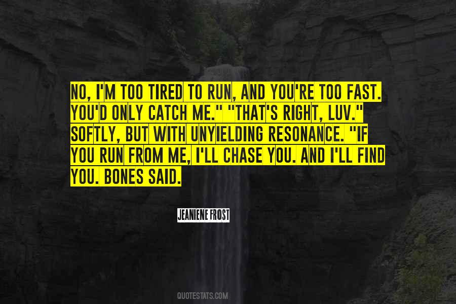 Chase Me Quotes #1435283