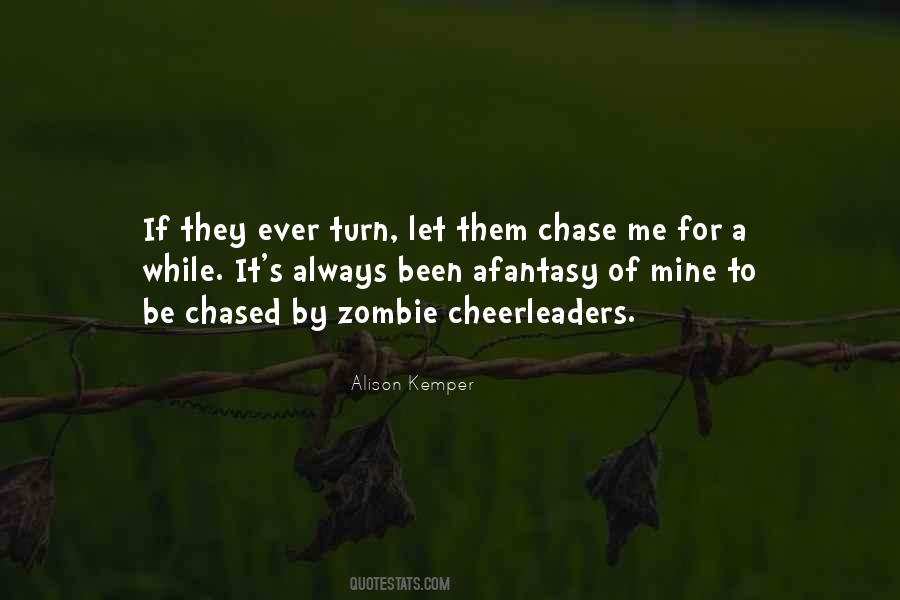Chase Me Quotes #569768