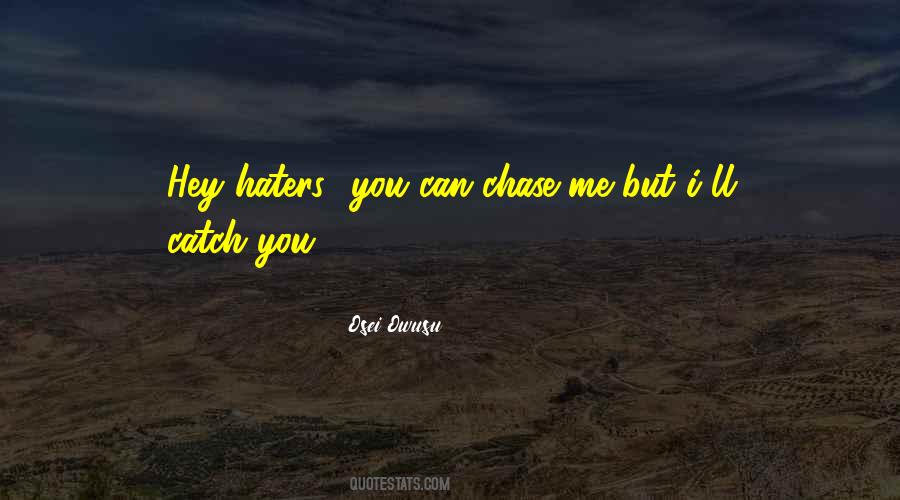 Chase Me Quotes #852161