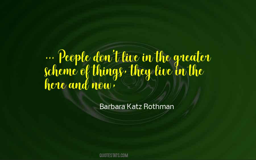 In The Scheme Of Things Quotes #1599305