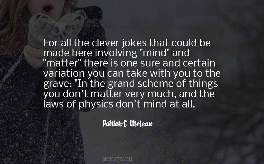 In The Scheme Of Things Quotes #1659008