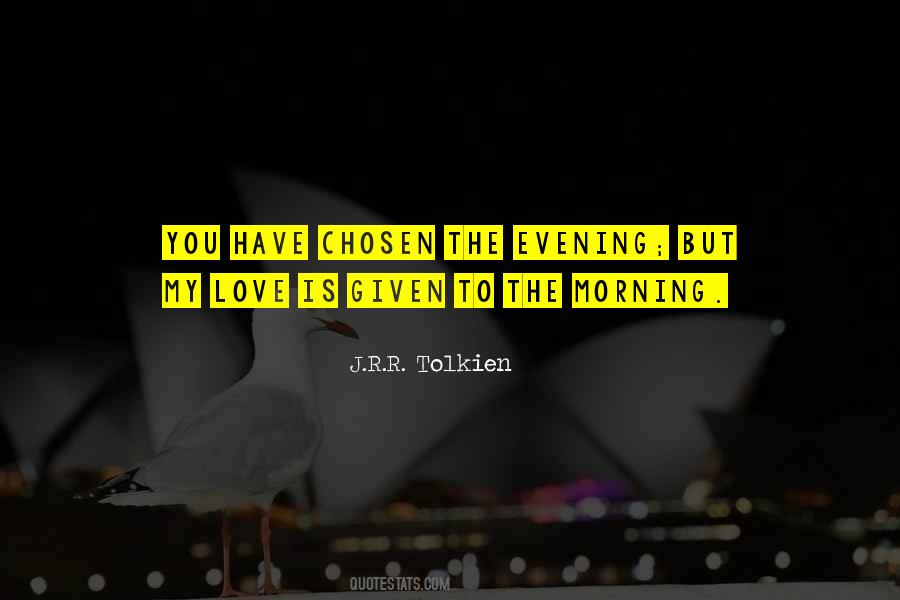 Morning Evening Quotes #1593249