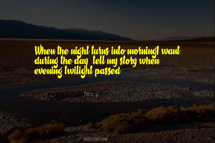 Morning Evening Quotes #409843