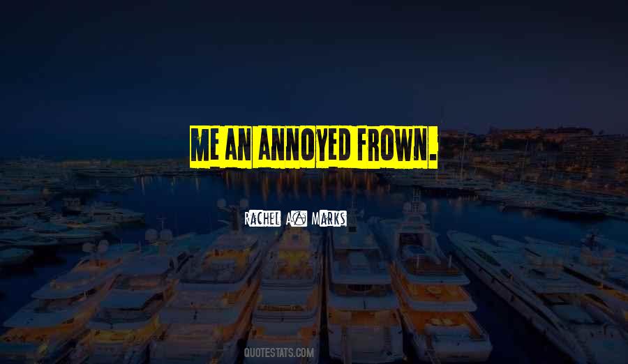 Frown Quotes #499152 Frown Quotes #499152