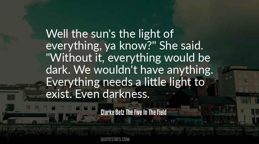 Without The Sun Quotes #1625888