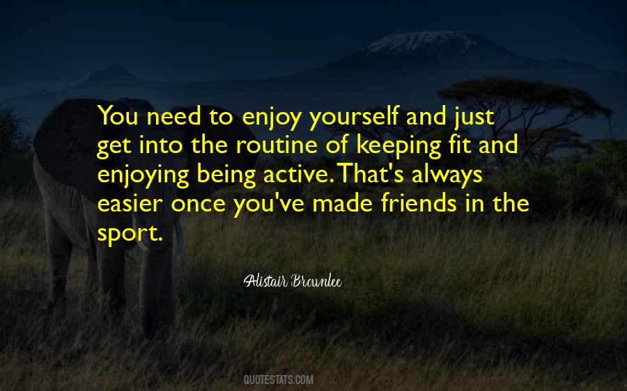 In Need Of Friends Quotes #1189667