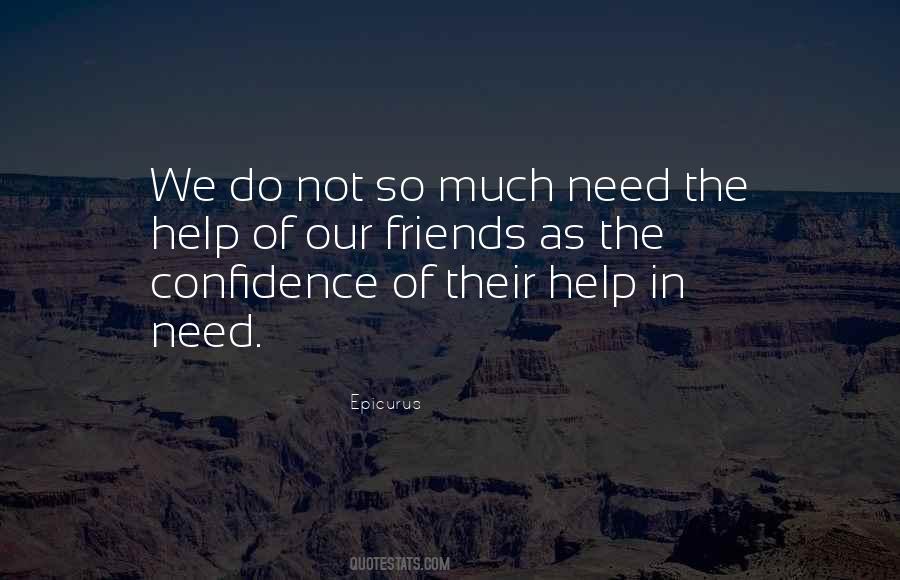 In Need Of Friends Quotes #1493798