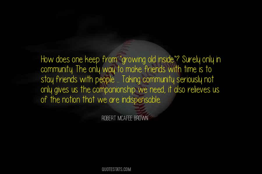 In Need Of Friends Quotes #1623403