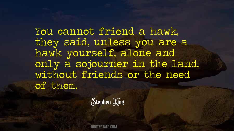 In Need Of Friends Quotes #1689685