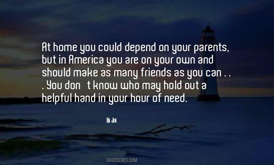 In Need Of Friends Quotes #641398