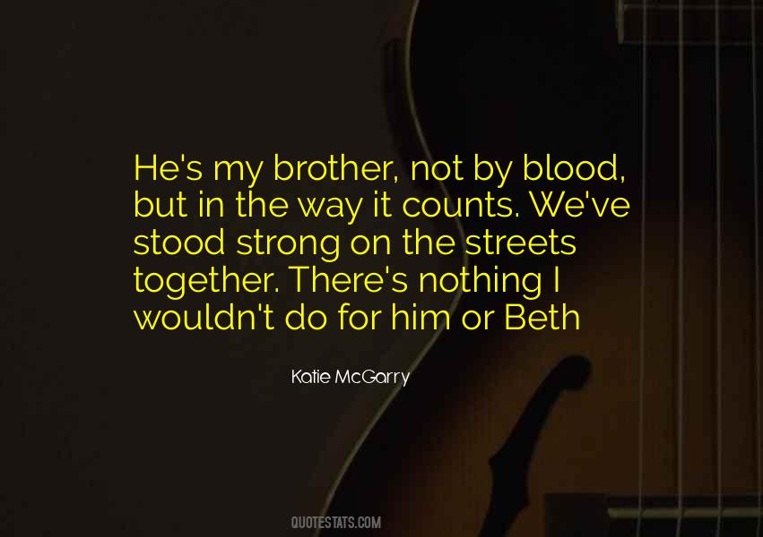 My Brother Not By Blood Quotes #1202843