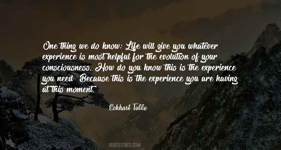 Life Will Give You What You Need Quotes #176575